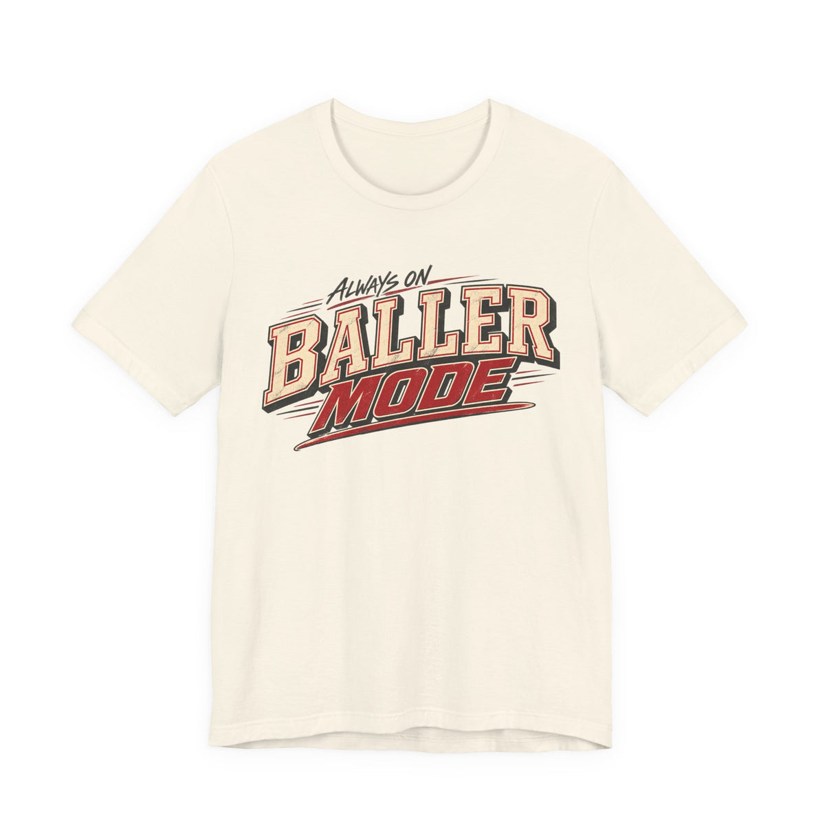 Always on baller mode tee