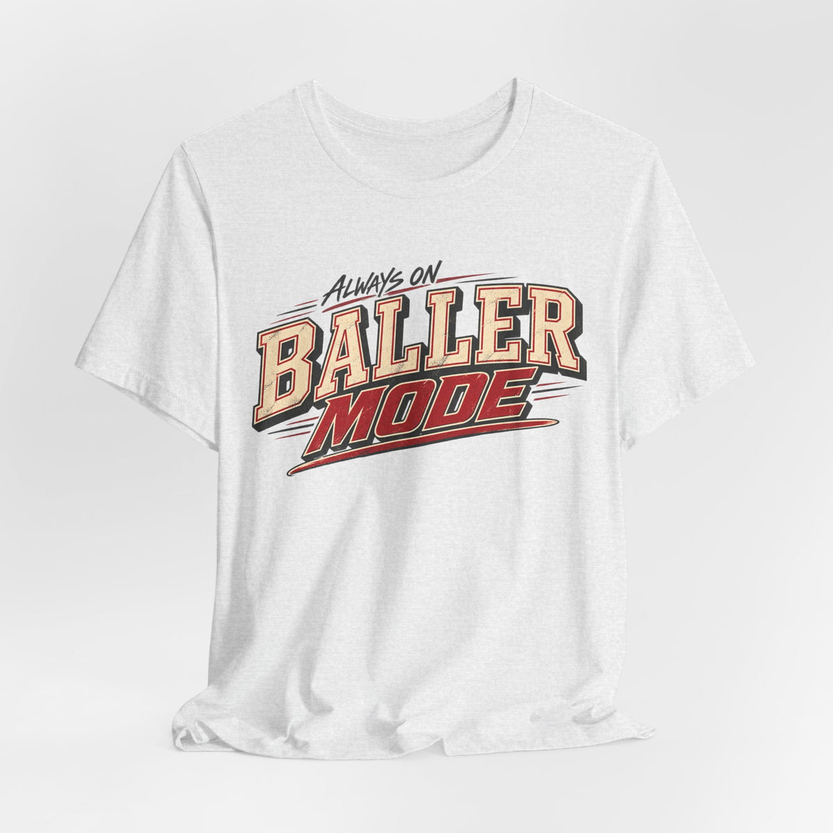 Always on baller mode tee