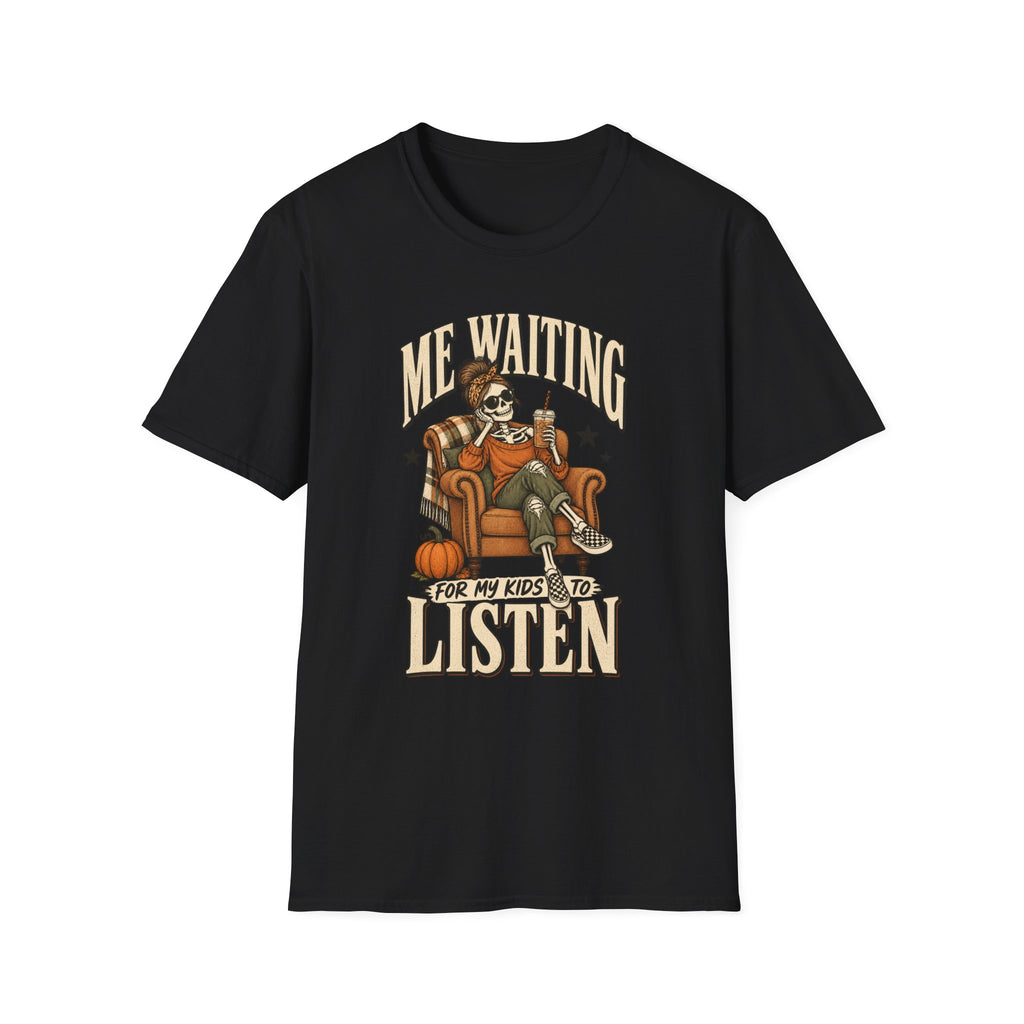 Waiting on my kids to listen tee