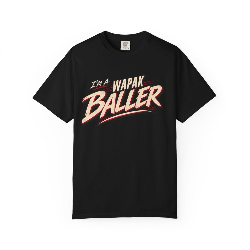 Adult I’m a wapak baller tee