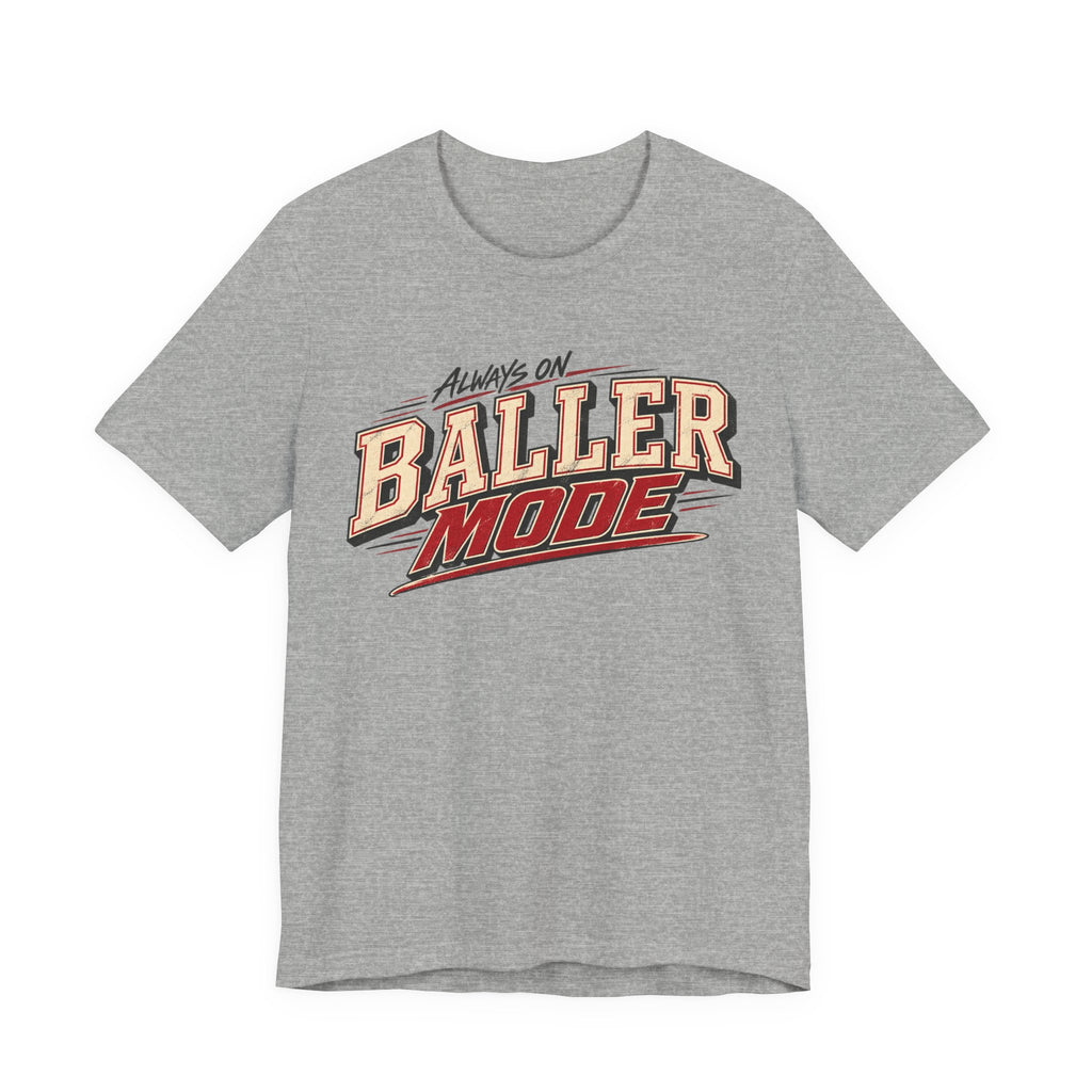 Always on baller mode tee