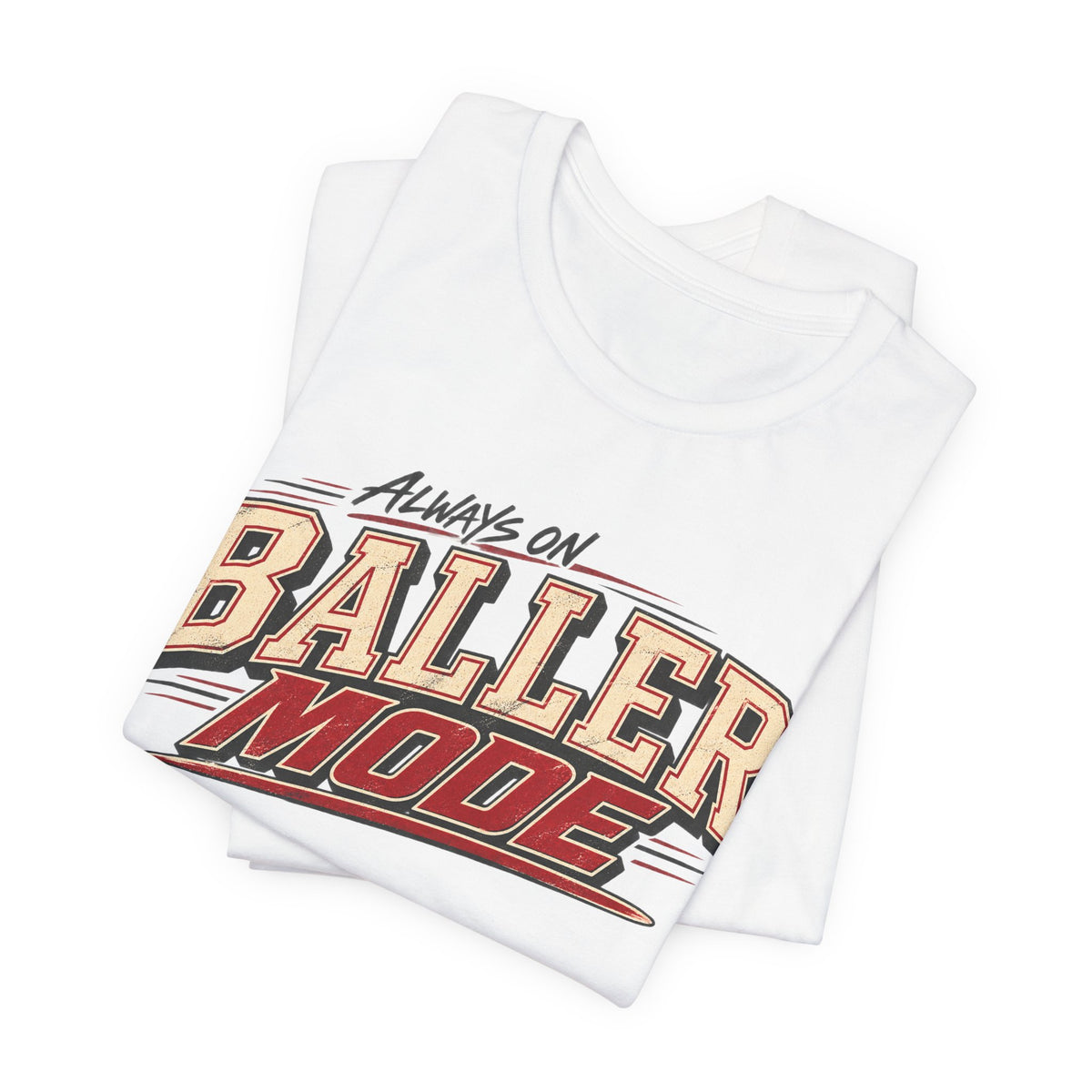 Always on baller mode tee