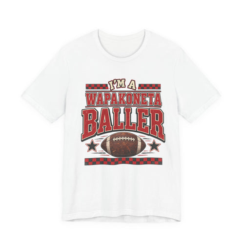Adult I’m a Wapakoneta baller tee
