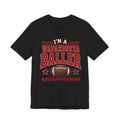 Adult I’m a Wapakoneta baller tee
