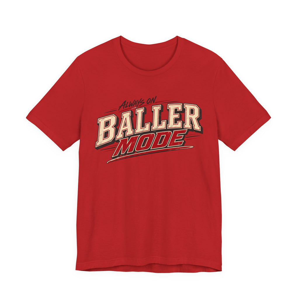 Always on baller mode tee