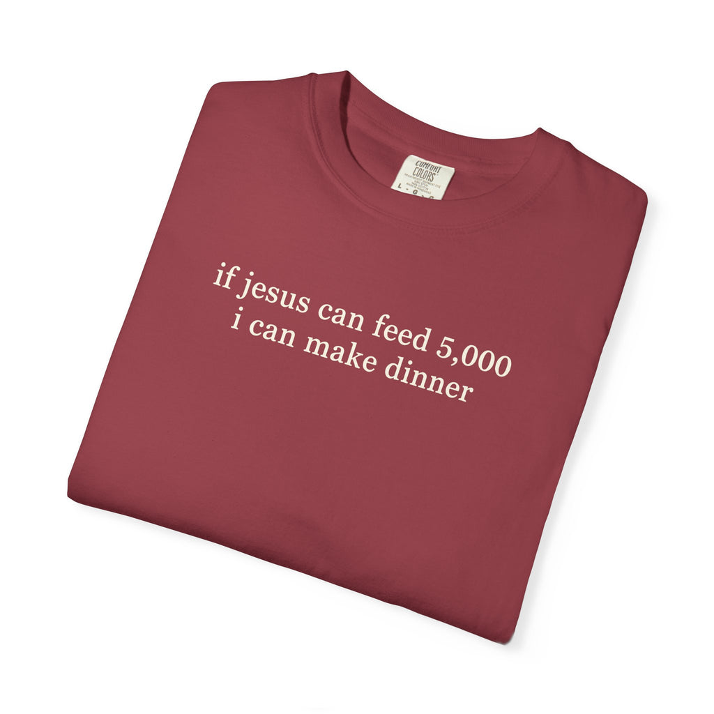 I can make dinner tee